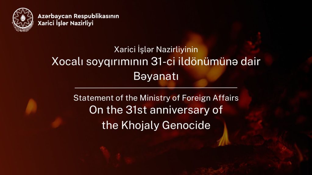 Azerbaijan MoFA on 31st anniversary of  Khojaly genocide