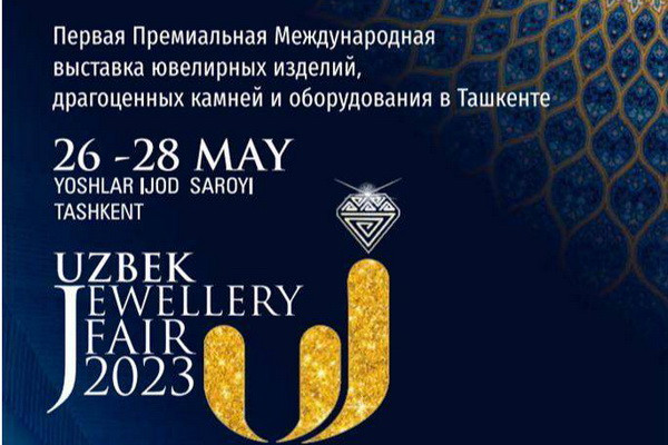 Tashkent to host first international jewelry exhibition "Uzbek Jewelry Fair-2023"