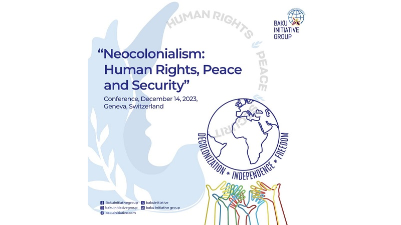 International conference on neocolonialism to begin in Geneva under organization of Baku Initiative Group