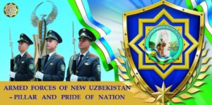 Armed Forces of New Uzbekistan - Pillar and Pride of Nation