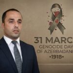 March 31 Genocide – A Crime Against Humanity Committed Against Azerbaijanis