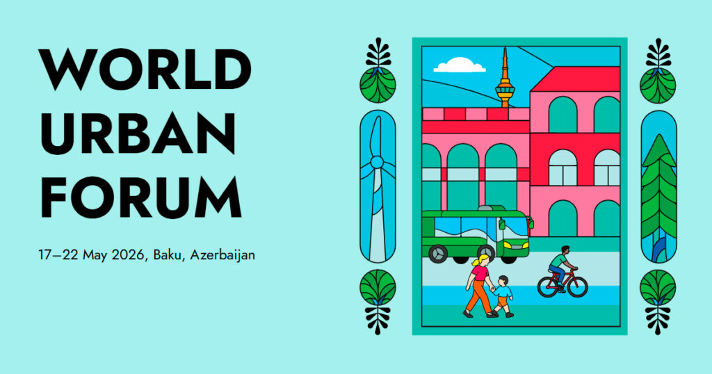 Importance of the World Urban Forum and the Significance of Hosting WUF13 in Baku for Azerbaijan’s Development