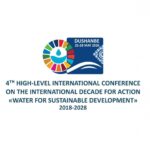 Fourth High-Level International Conference on the International Decade for Action “Water for Sustainable Development”, 2018–2028 to Convene in Dushanbe