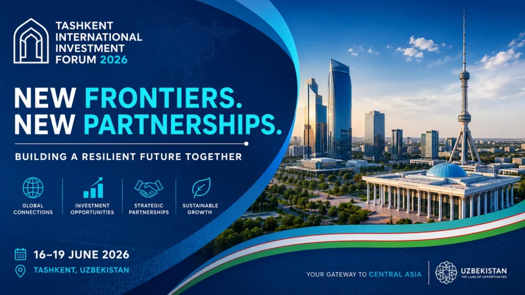 TIIF 2026: Uzbekistan Opens Doors to Global Investors
