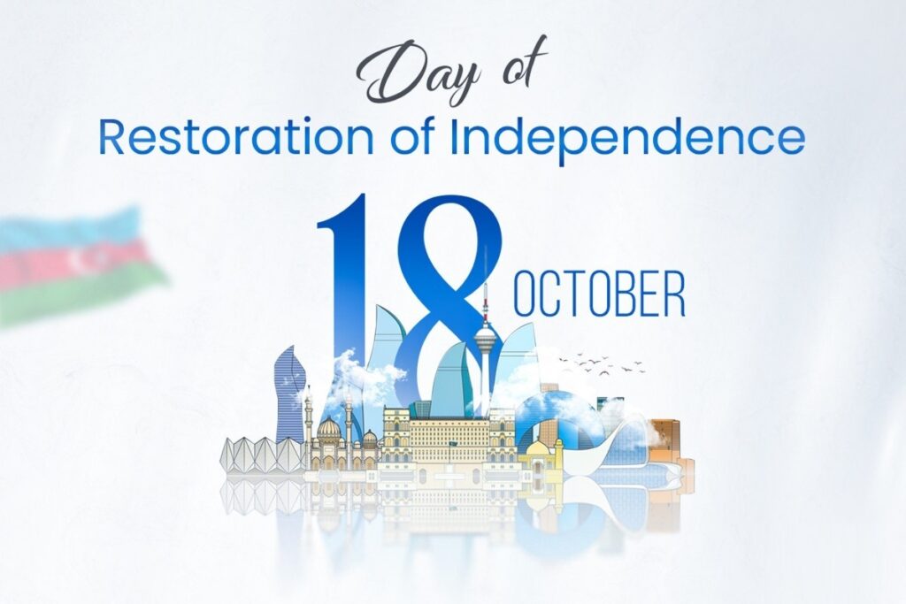 18 October and Azerbaijan - A Sovereignty Rooted in History, Crowned by Achievement